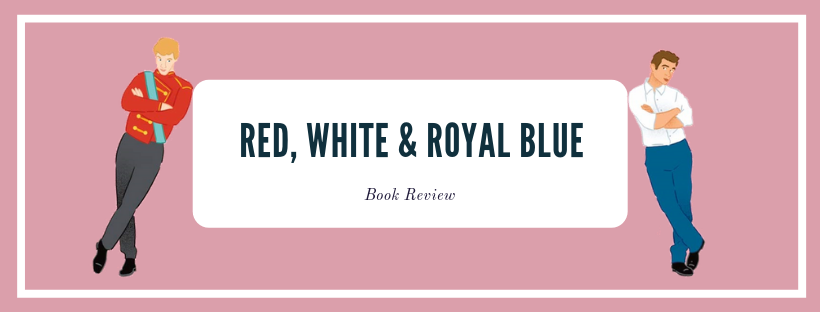 [ARC Review] Red, White & Royal Blue by Casey McQuiston