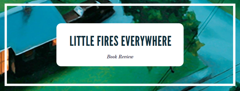 Little Fires Everywhere by Celeste Ng